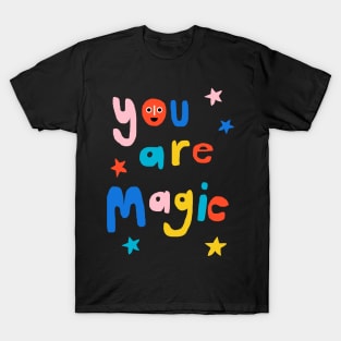 You are Magic T-Shirt